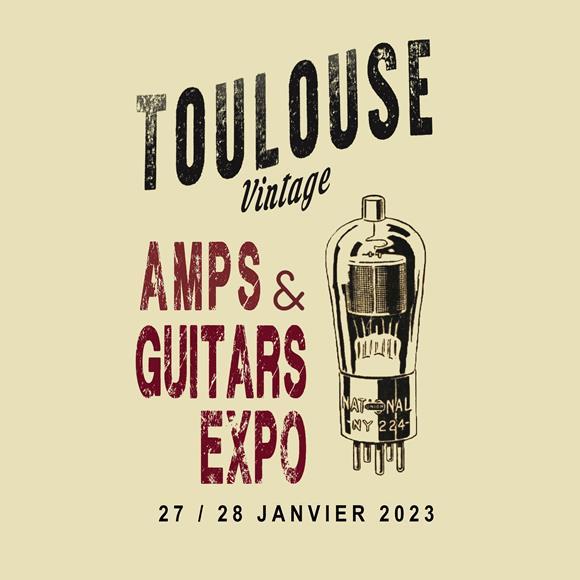 Toulouse Vintage Amps&Guitars EXPO 9ème édition | 27/28 Janvier 2023