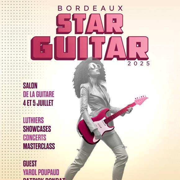 Bordeaux Star Guitar 2025: the 1st guitar show in Bordeaux