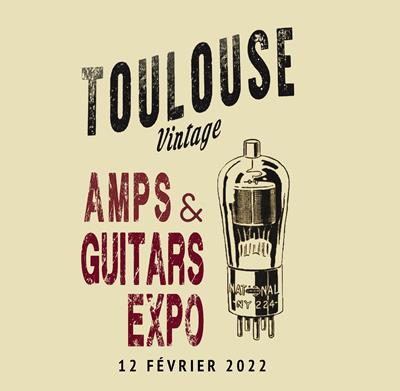 Toulouse Vintage Amps & Guitars EXPO 8ème edition - 12/02/2022