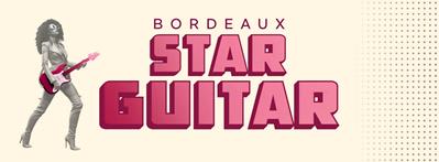 Bordeaux Star Guitar 2025 : le 1er salon guitare sur Bordeaux