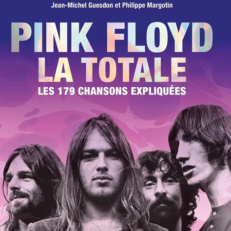 Lifestyle La librairie du Rock - PINK FLOYD LA TOTALE - Les 179 chansons expliquées - Culture