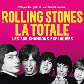 Lifestyle La librairie du Rock - LES ROLLING STONES LA TOTALE - Les 365 chansons expliquées - Culture